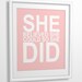 Inspirational quote print She Believed She Could so She Did 8X10 CUSTOM COLORS