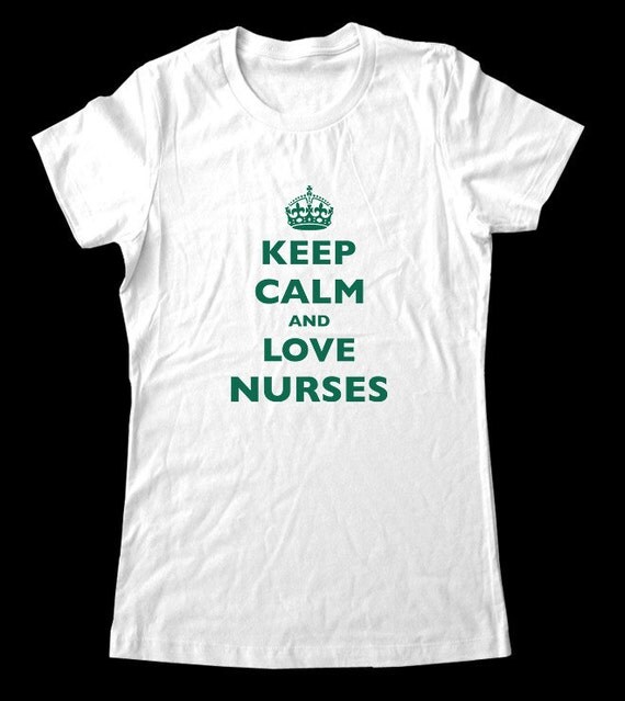 Keep Calm and Love Nurses T-Shirt - Printed on Soft Cotton T-Shirts for Women and Men/Unisex