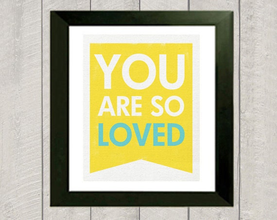 You Are So Loved Art Print - Banner - 8x10