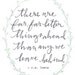 8 1/2 x 11 / "there are far, far better things ahead than any we leave behind - c.s. lewis" print