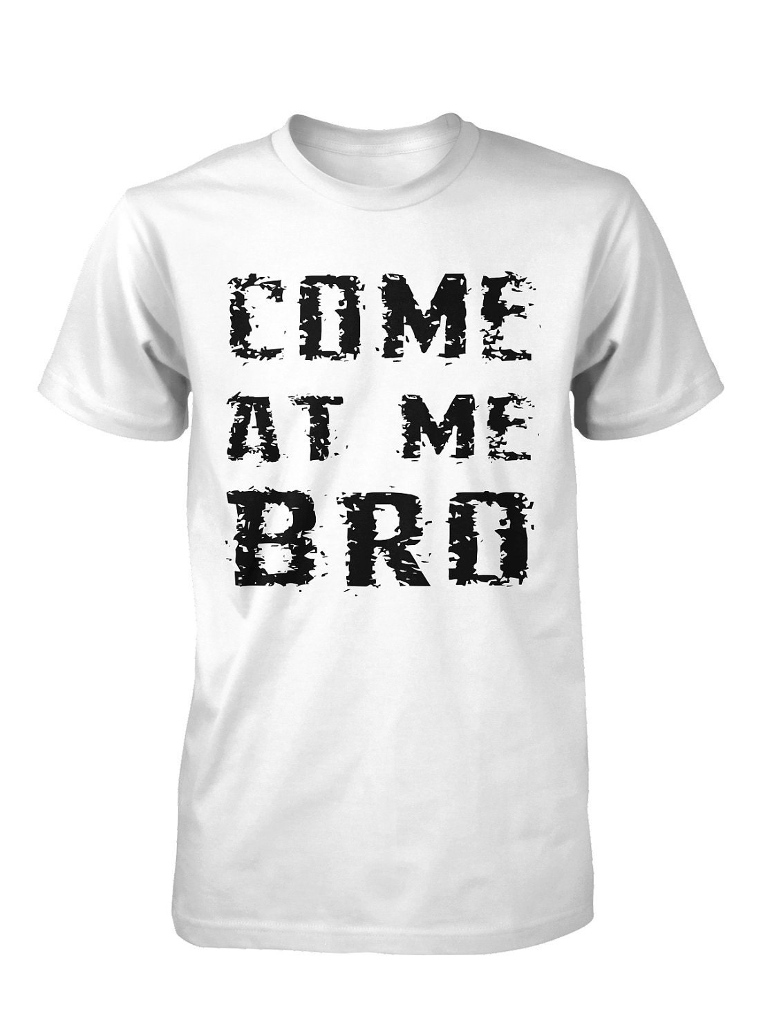Come At Me Bro Shirt Funny T Shirt S M L XL