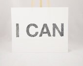 I Can // Screenprinted Poster // 8x10 Black