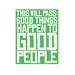 Good Things Happen To Good People