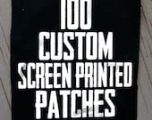 100 Custom One-Color Screenprinted Patches