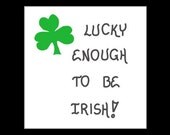 Irish Heritage Magnet Quote about luck, green shamrock design