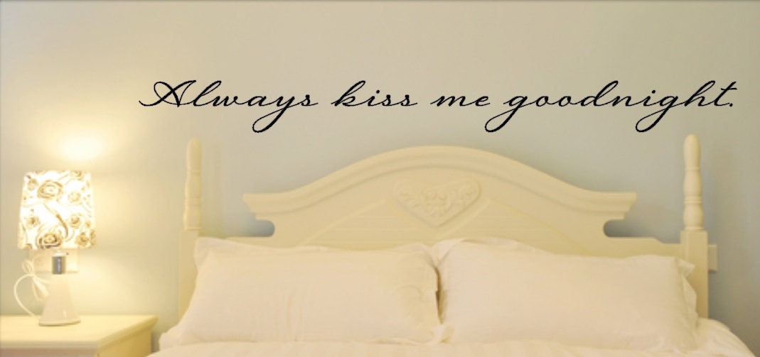 Always Kiss Me Goodnight. Custom Vinyl Wall Decal.