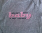 Nobody Puts Baby In The Corner - Onesie