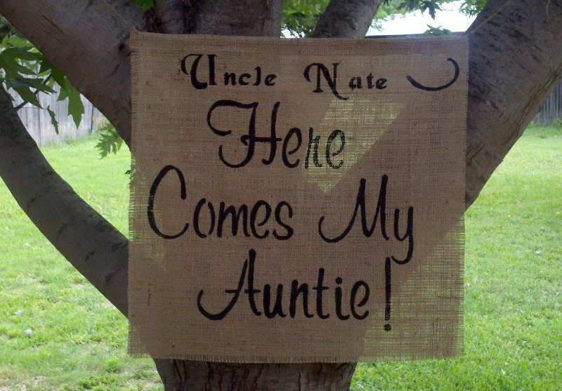 Wedding Sign --Uncle Nate-Here Comes My Auntie