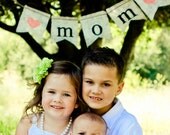 MOM Burlap banner (LOVE). Mother's day with hearts. Photography prop and wedding decoration.