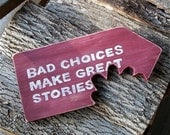 Man Cave, Rustic Sign, Wall Decor, Dog Lover, Party, Bad Choices Make Great Stories, Plaque, Chomp, Free Shipping