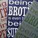 Sometimes Being A Brother Is Even Better Than Being A Superhero Word Art Sign