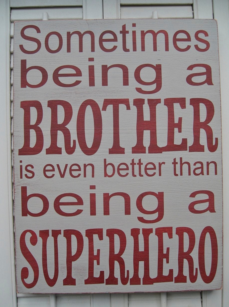 Sometimes Being A Brother Is Even Better Than Being A Superhero Word Art Sign