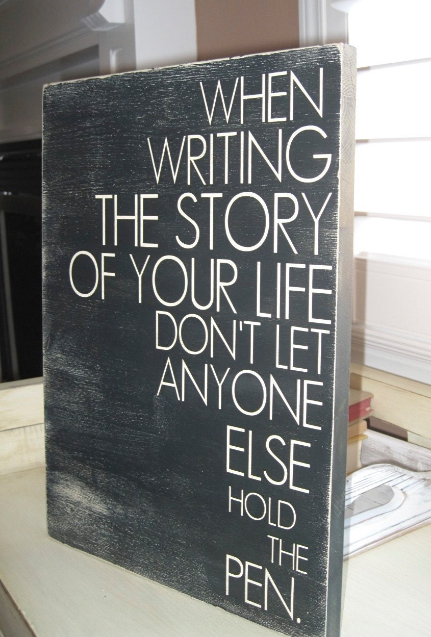 When Writing The Story Of Your Life Word Art Sign