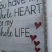 You Have My Whole Heart For My Whole Life Word Art Sign