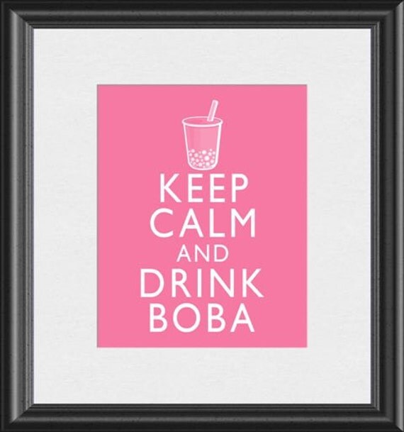 Keep Calm and Drink Boba Bubble Tea Art Print 8x10 inch or A4 Poster Sign P117