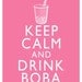 Keep Calm and Drink Boba Bubble Tea Art Print 8x10 inch or A4 Poster Sign P117