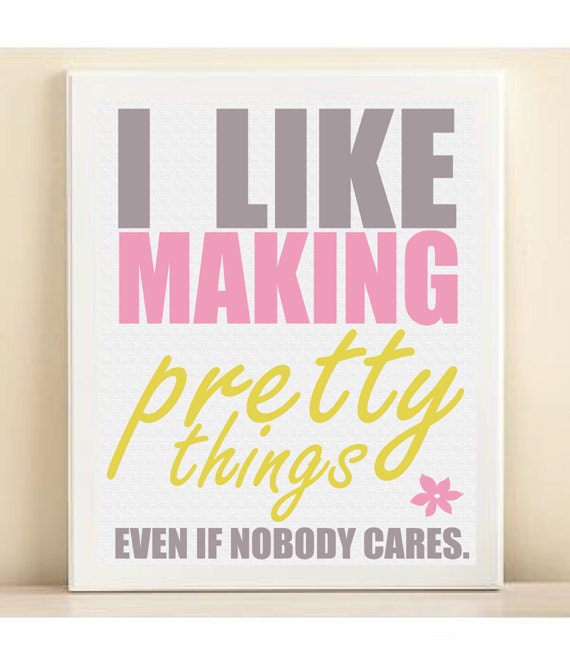 I Like Making Pretty Things Typography Art Print: 8x10 Inspirational Quote Poster in Purple Gray, Pink, Yellow