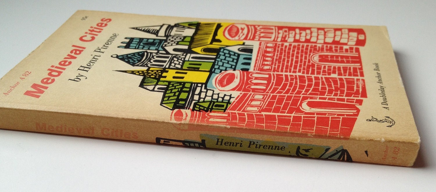 Medieval Cities: Their Origins and the Revival of Trade by Henri Pirenne
