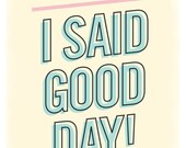 Willy Wonka "Good day, sir. I said good day." Poster