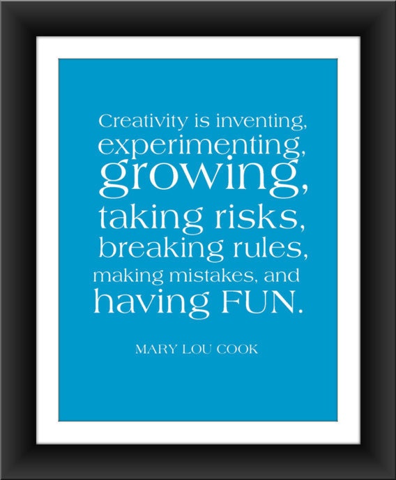 SALE Creativity quote by Mary Lou Cook- Print