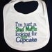 I'm just a Stud Muffin looking for my Cupcake embroidered bib