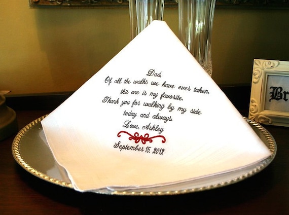Father of The Bride Handkerchief -Hankie - OF ALL THE walks we have taken - Thank you for walking by my side Hanky - Father of the Bride