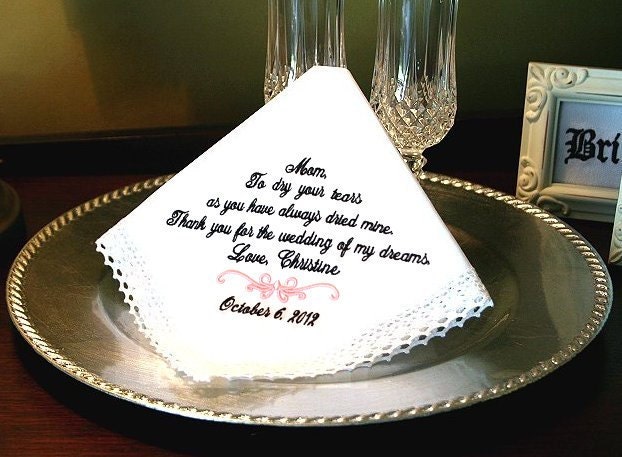 Mother of The Bride Handkerchief - To Dry Your TEARS as you have always dried mine - WEDDING of my DREAMS Hanky - Hankie