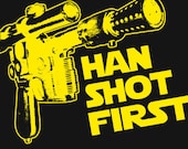 Han Shot First T-Shirt Funny Geek Star Geekery Nerd Wars Cult Humor Tee Shirt Tshirt Mens Womens Kids S-3XL