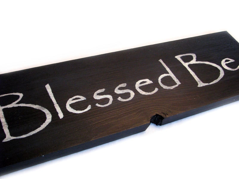 Blessed Be, Sign - Wood, Handmade, Primitive, Shabby, Distressed
