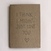 I think I might just love you - card