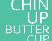 Chin Up Buttercup 8x8 art print
