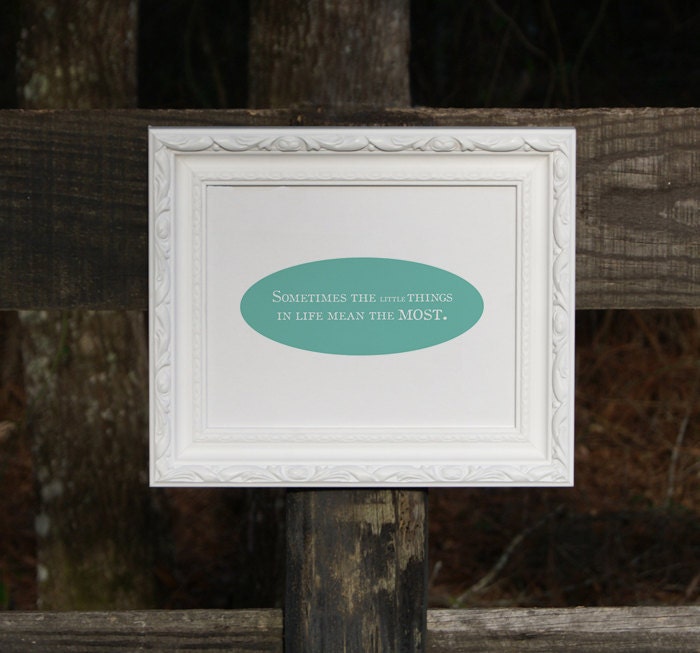 The Little Things in Life - 8x10 Typographical Print