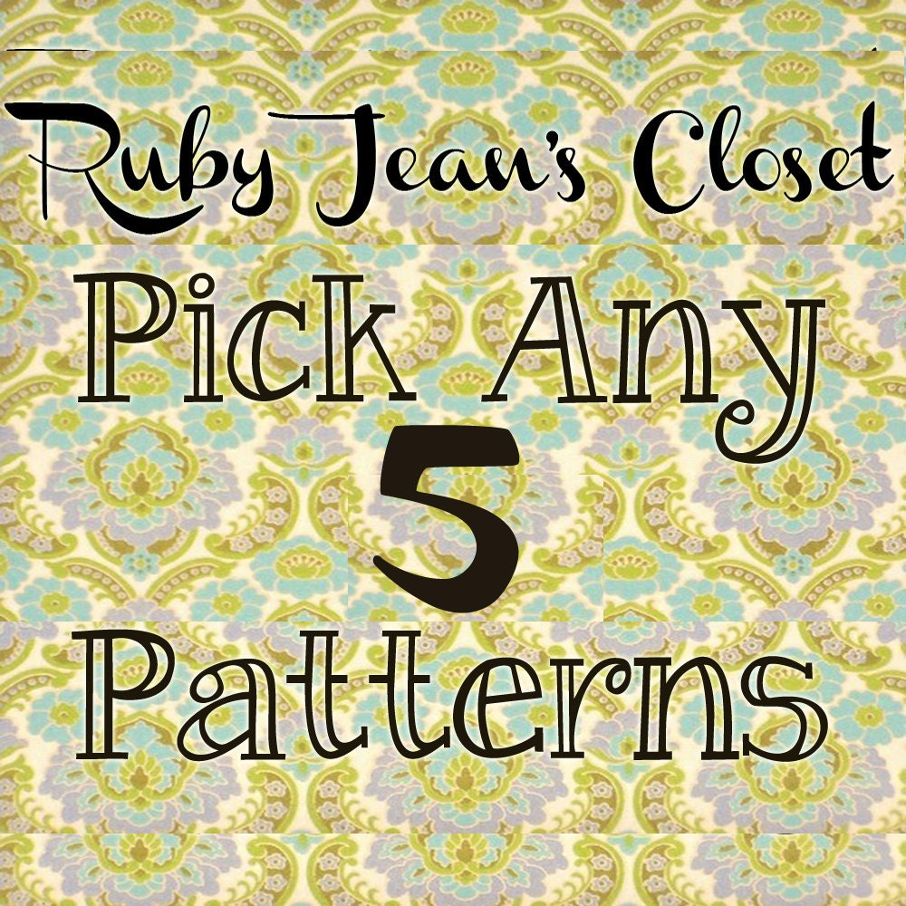 SALE Pick any 5 patterns from Ruby Jean's Closet and SAVE