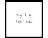 Any Photo 8X8 or 8X10