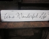 It's a wonderful life - Wooden sign, Home Decor, Distressed and Rustic