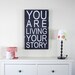 Subway Art- You Are Living Your Story, Wooden