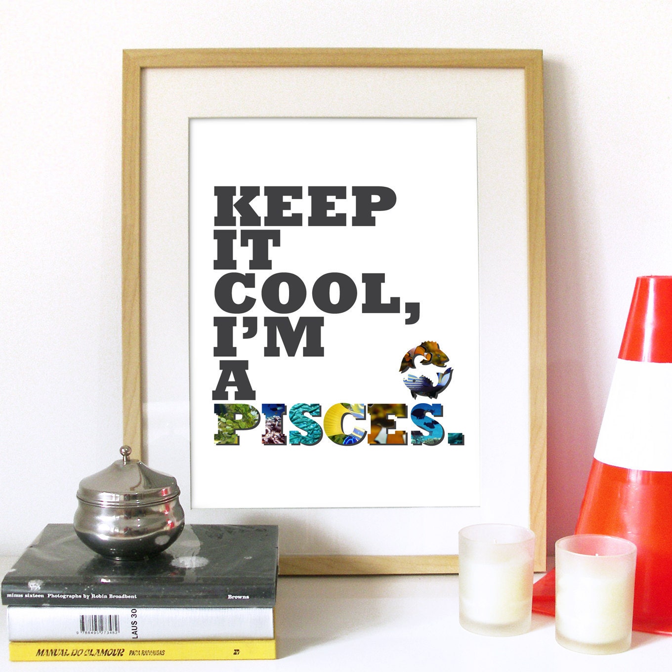 PISCES Zodiac sign Poster Typography Art Photography Print - Keep it COOL, I'm a PISCES - A3 Poster print Size