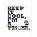 PISCES Zodiac sign Poster Typography Art Photography Print - Keep it COOL, I'm a PISCES - A3 Poster print Size