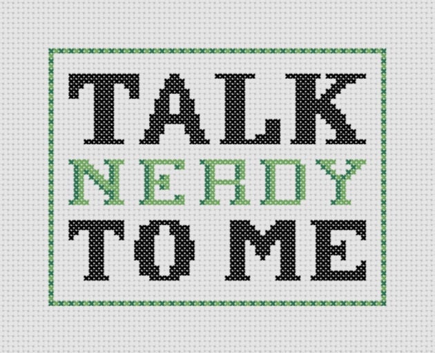 Talk Nerdy To Me Cross Stitch PDF Pattern - Immediate Download from Etsy - Geek Black / Green