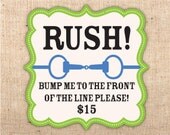 Rush Order Fee - Get bumped to the front of the line