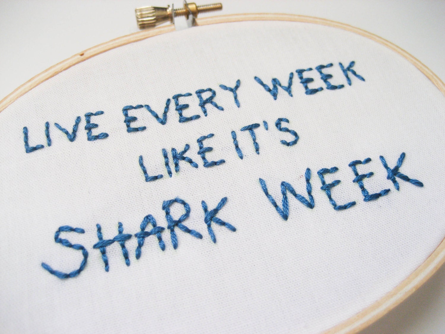 Shark Week Hand Embroidery Hoop Art : Live Every Week Like It's Shark Week TV Quote - 30 Rock Hoop Art