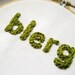 Blerg Embroidery Hoop Art - 30 Rock : Liz Lemon TV Quote Simple Home Decor 3 inch Art