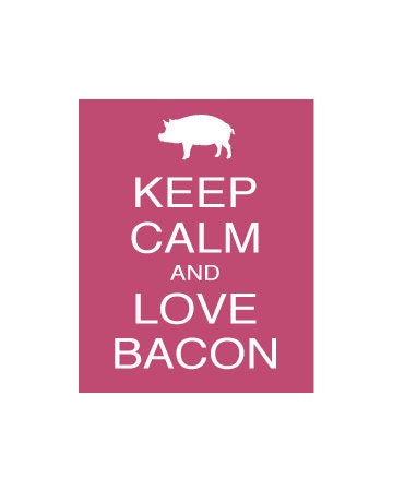 Keep Calm and Love Bacon Art Print Meat Gift Design Ham Pink White Pig Poster Fun Original Home Decor