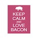 Keep Calm and Love Bacon Art Print Meat Gift Design Ham Pink White Pig Poster Fun Original Home Decor