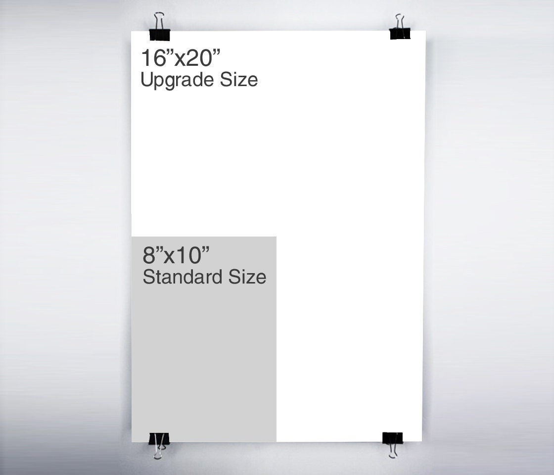 16x20 Upgrade by purchasing this listing in addition to your 8x10 order