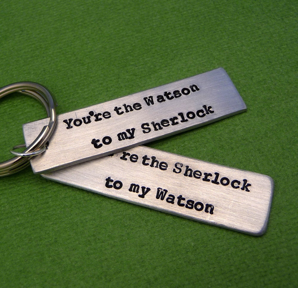 Sherlock Holmes Inspired - Watson To My Sherlock and Sherlock to my Watson - A Pair of  Hand Stamped Aluminum Keychains