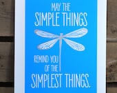 May the Simple Things...dragonfly screen print, 10"x14"