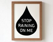 Silkscreen, Illustration, Print, Stop Raining On Me