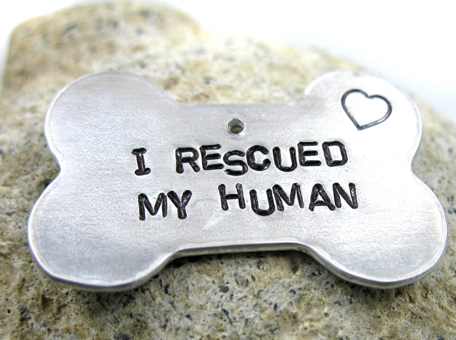 I Rescued My Human - Bone Dog Tag, Hand Stamped -