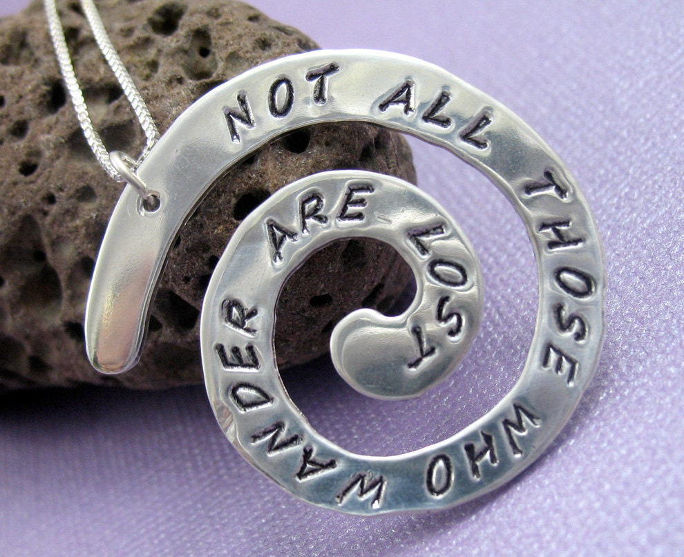 Sterling Silver Spiral Pendant, Not All Those Who Wander Are Lost Necklace - Hand Stamped Lord of the Rings jewelry,